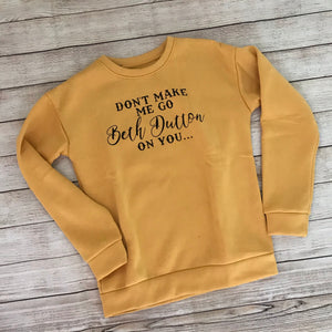 Don’t Make Me Crewneck Sweater